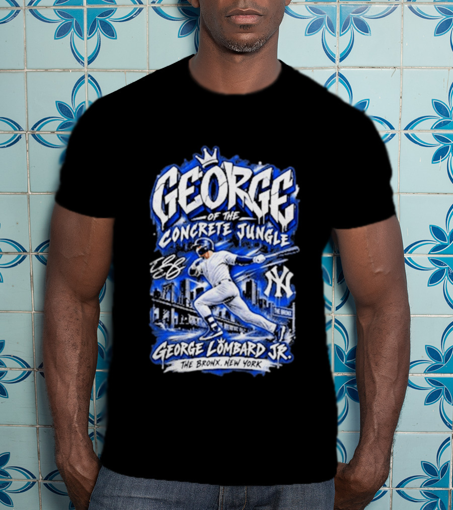 George Of The Concrete Jungle New York Baseball The Bronx George Lombard Jr. T-Shirt