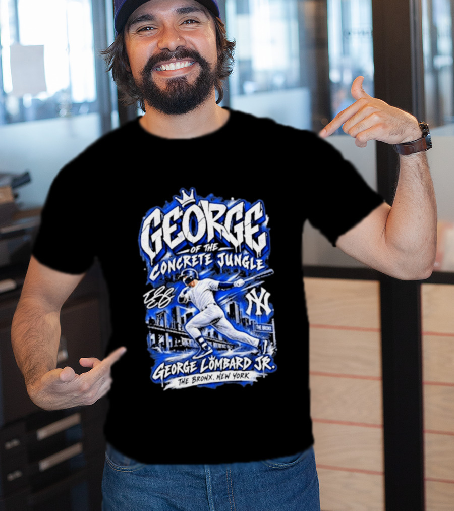 George Of The Concrete Jungle New York Baseball The Bronx George Lombard Jr. T-Shirt