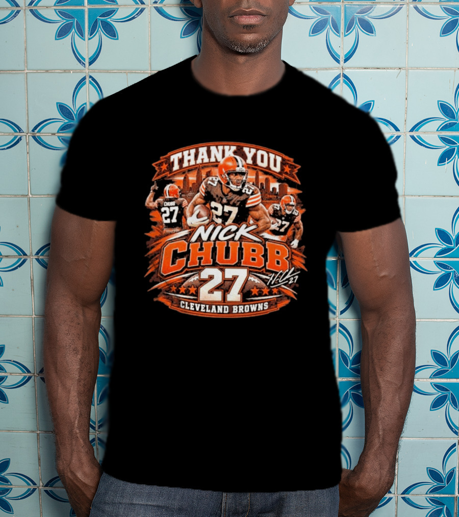 Thank You Nick Chubb 27 Cleveland Browns Brown And Orange Football Stars T-Shirt