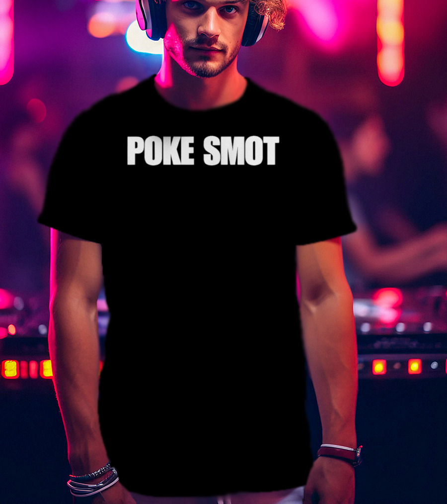Poke Smot Cannabis Humor Marijuana Joke Playful Wordplay T-Shirt
