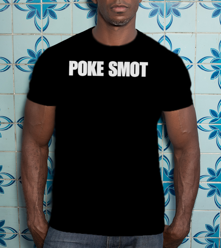 Poke Smot Cannabis Humor Marijuana Joke Playful Wordplay T-Shirt