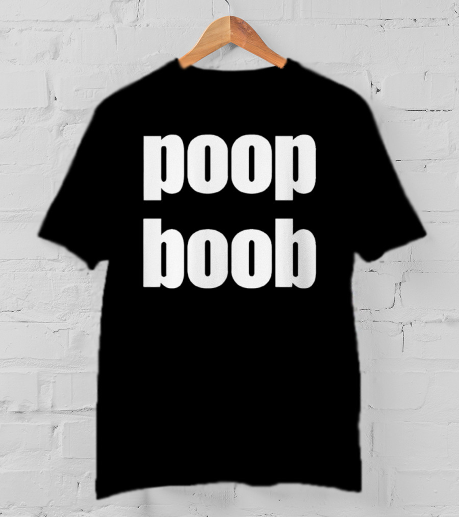 Poop Boob Bold White Text Playful Humor T-Shirt