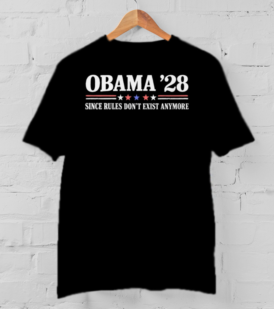 Obama '28 Since Rules Don't Exist Anymore Red White Blue Stars T-Shirt
