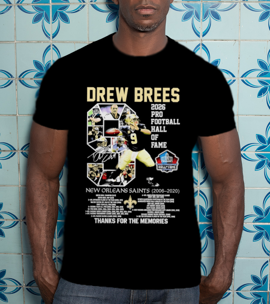 Drew Brees 2026 Pro Football Hall Of Fame New Orleans Saints 2006 2020 Thanks For The Memories T-Shirt