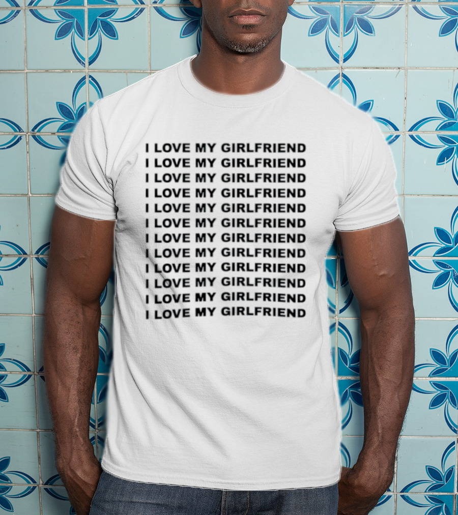 I Love My Girlfriend Repeated T-Shirt