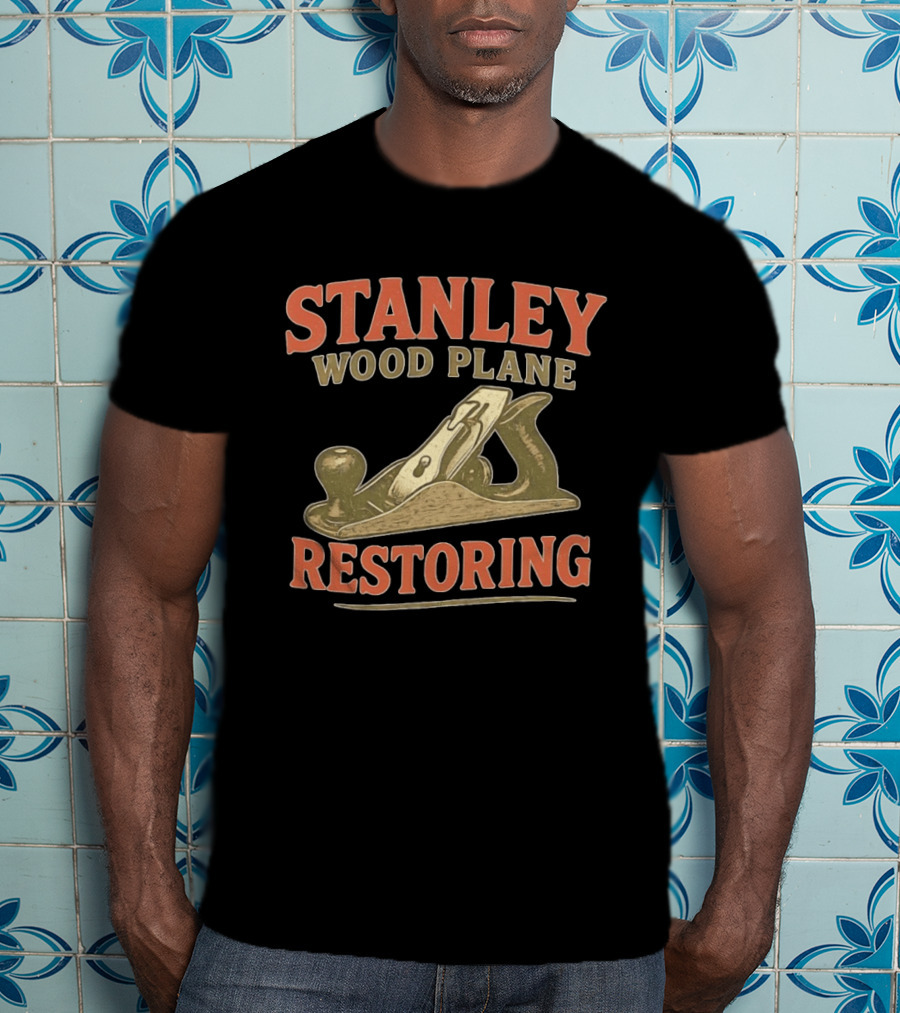 Stanley Wood Plane Restoring Craftsmanship Tool T-Shirt