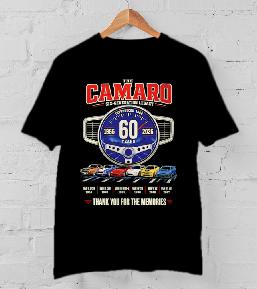The Camaro Six Generation Legacy 60 Years 1966 2026 Thank You For The Memories T-Shirt