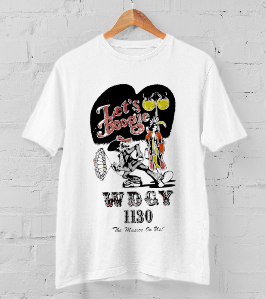Let's Boogie WDCY 1130 The Music's On Us T-Shirt