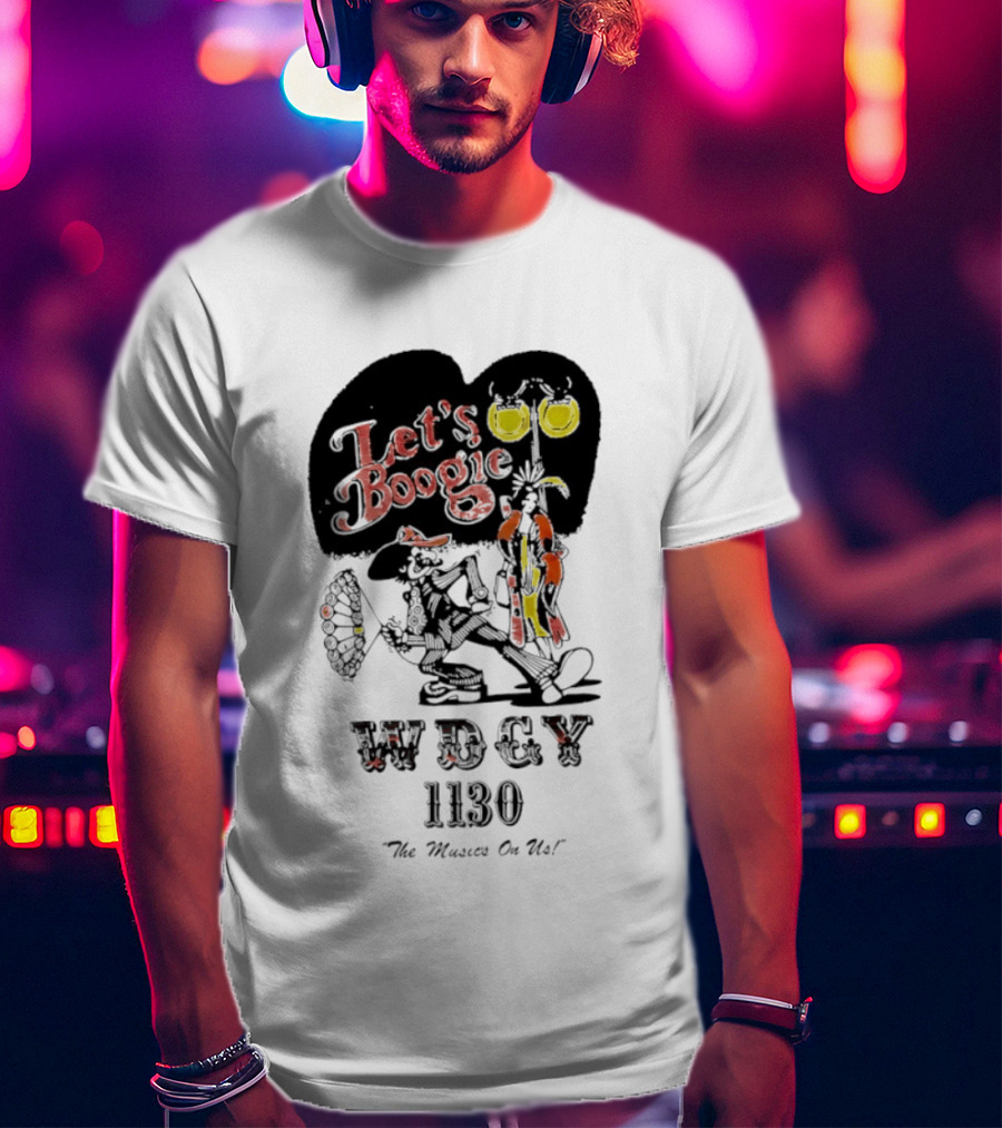 Let's Boogie WDCY 1130 The Music's On Us T-Shirt