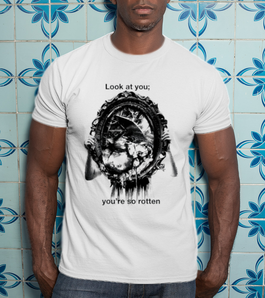 Look At You You're So Rotten Gothic Skull Mirror T-Shirt