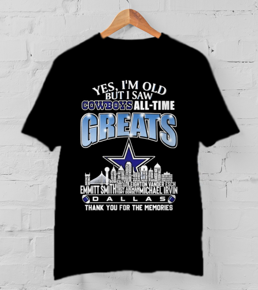 Yes I'm Old I Saw Cowboys All Time Greats Emmitt Smith Troy Aikman Skyline Dallas Thank You For The Memories T-Shirt
