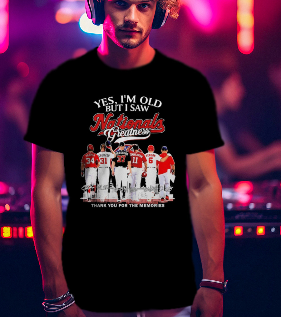 Yes I'm Old But I Saw Nationals Greatness Thank You For The Memories Harper Zimmerman Rendon T-Shirt