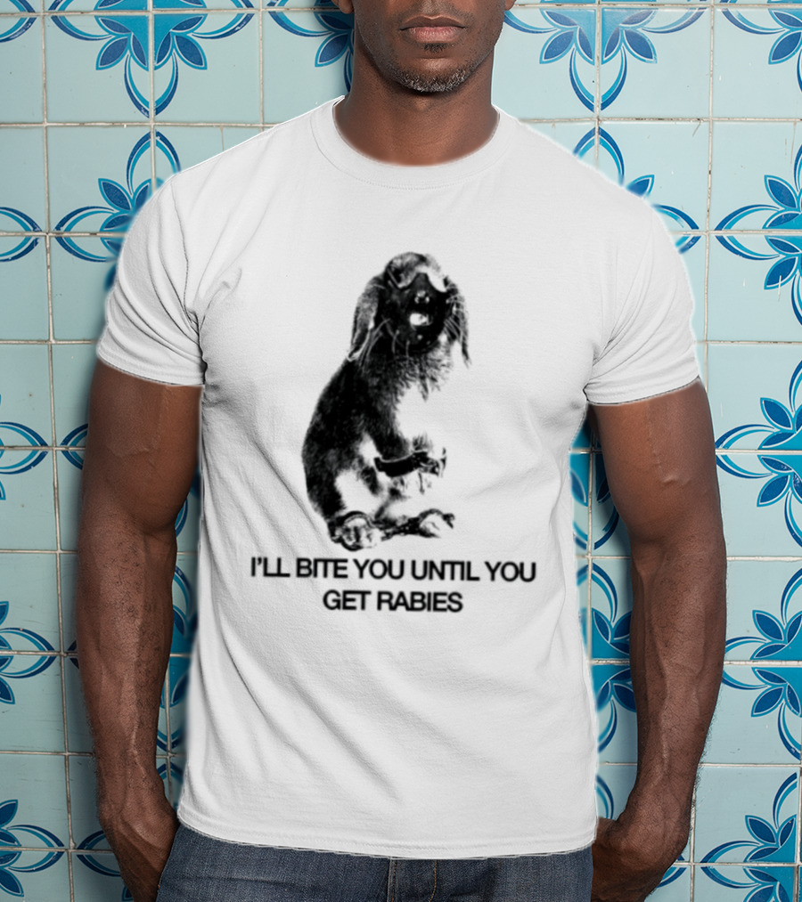 Rabbit I'll Bite You Until You Get Rabies T-Shirt