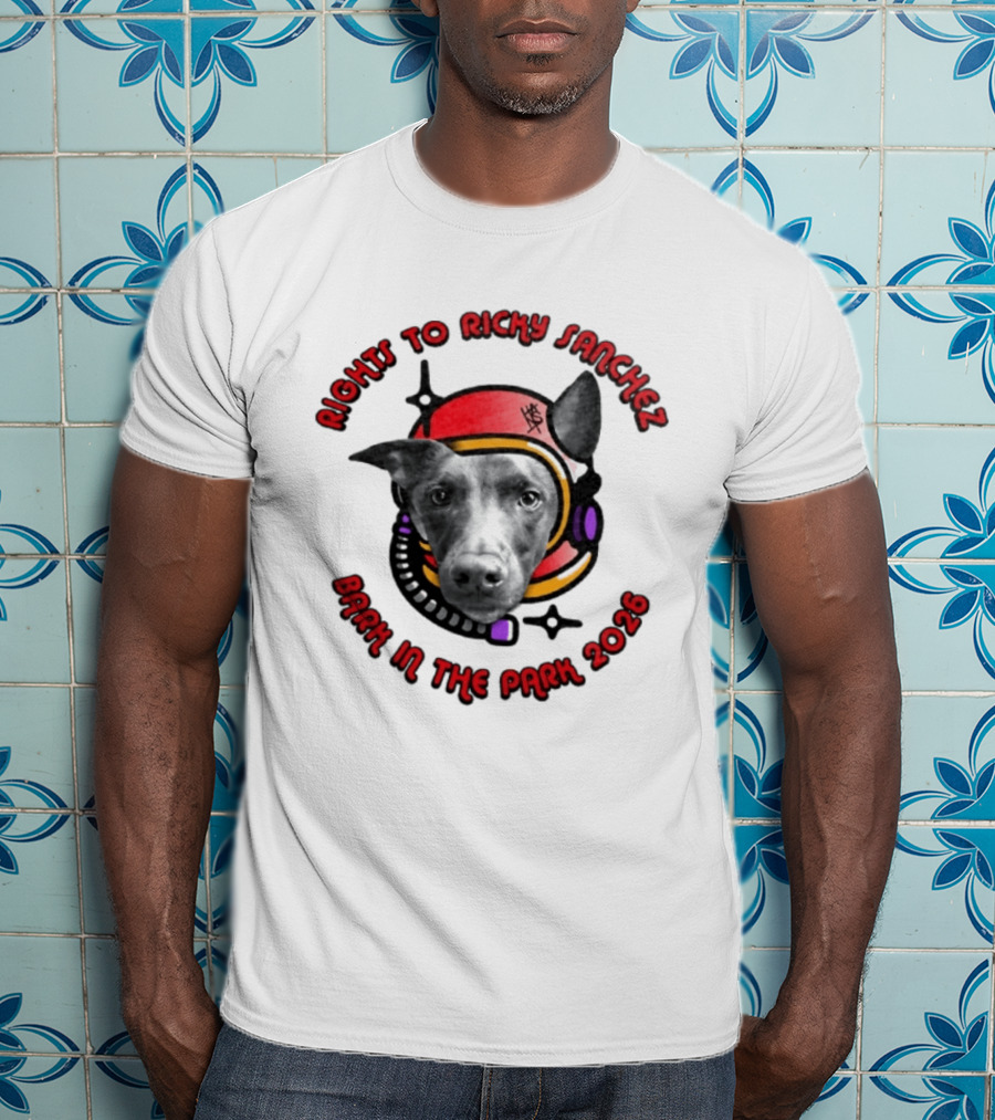 Rights To Ricky Sanchez 2026 Bark In The Park Dog Astronaut T-Shirt