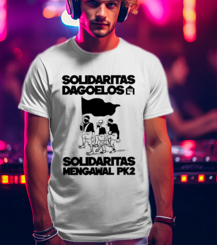 Solidaritas Dagoelos Mengawal PK2 United Activism Movement T-Shirt