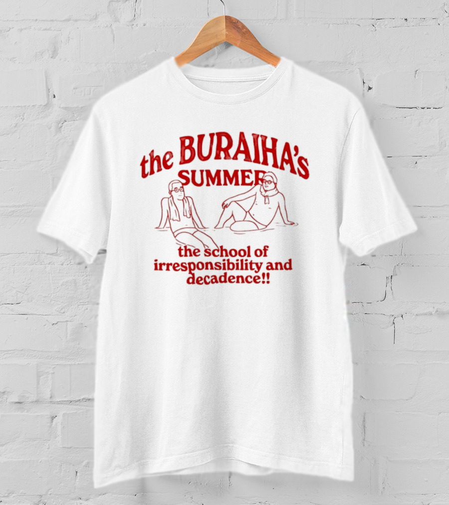 The Buraiha's Summer School Of Irresponsibility And Decadence T-Shirt