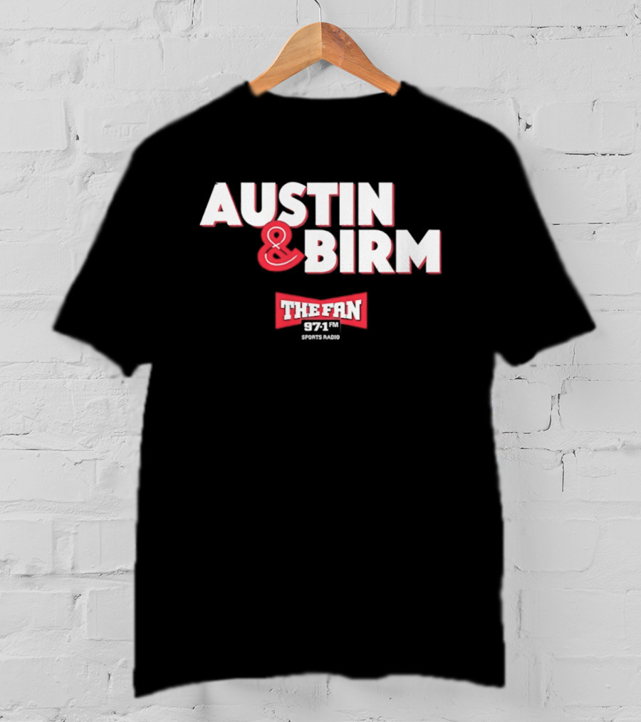 97.1 FM The Fan Austin And Birm Show T-Shirt