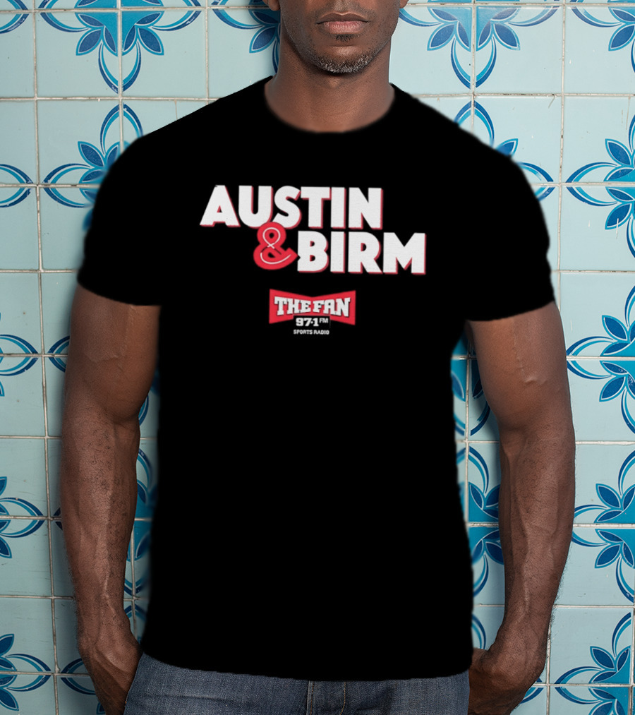 97.1 FM The Fan Austin And Birm Show T-Shirt