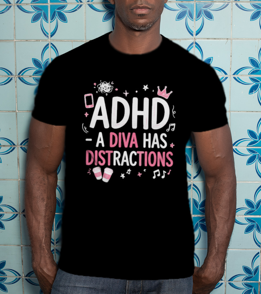 ADHD A Diva Has Distractions Pink Coffee Crown Musical Notes T-Shirt