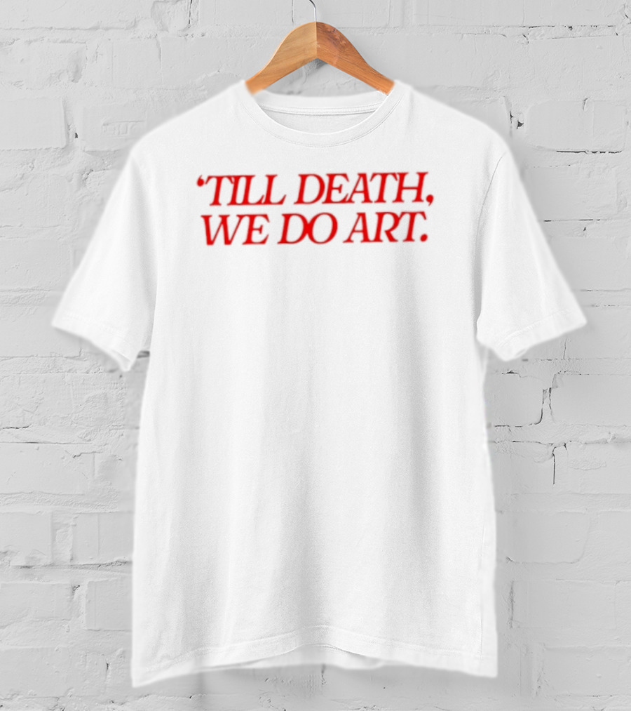 Till Death We Do T-Shirt