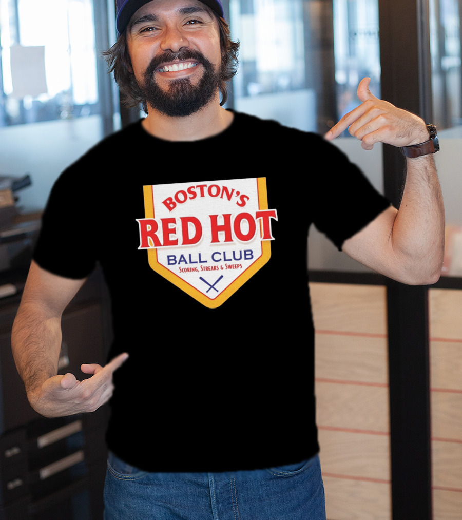 Boston's Red Hot Ball Club Scoring Streaks And Sweeps T-Shirt