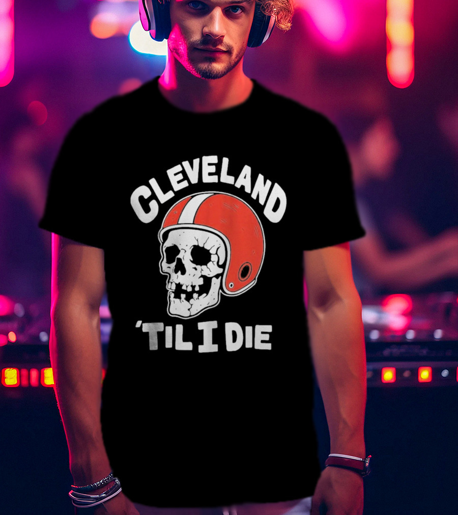 Cleveland 'Til I Die Skull Red Football Helmet T-Shirt