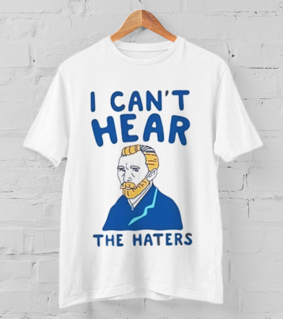 Van Gogh I Can't Hear The Haters Blue T-Shirt