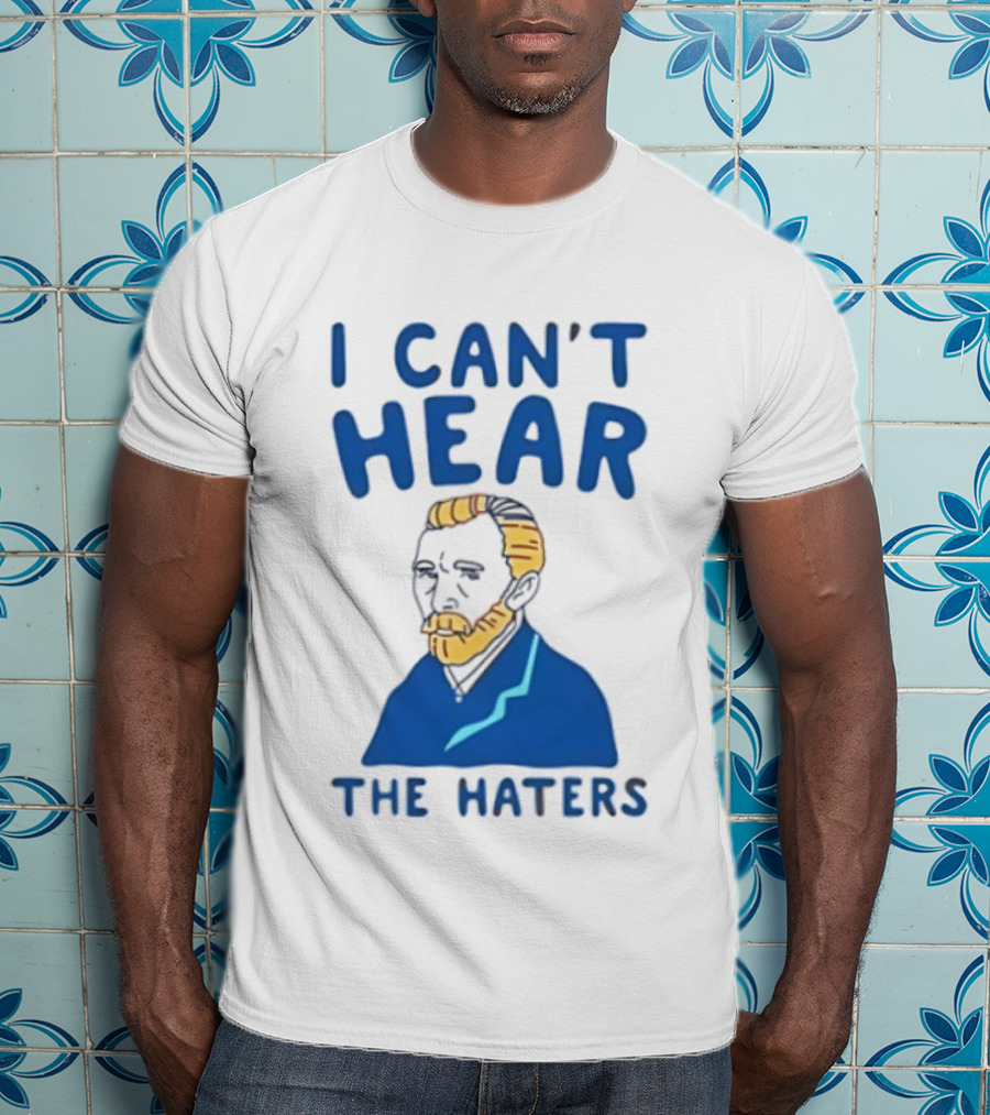 Van Gogh I Can't Hear The Haters Blue T-Shirt