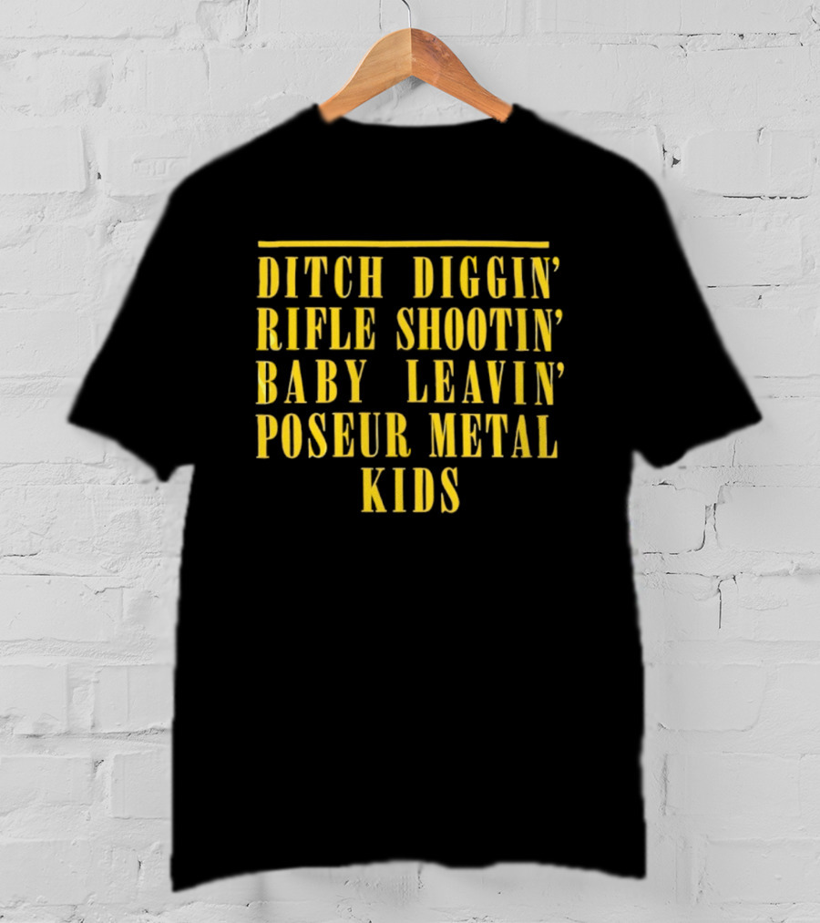 Ditch Diggin' Rifle Shootin' Baby Leavin' Poseur Metal Kids T-Shirt