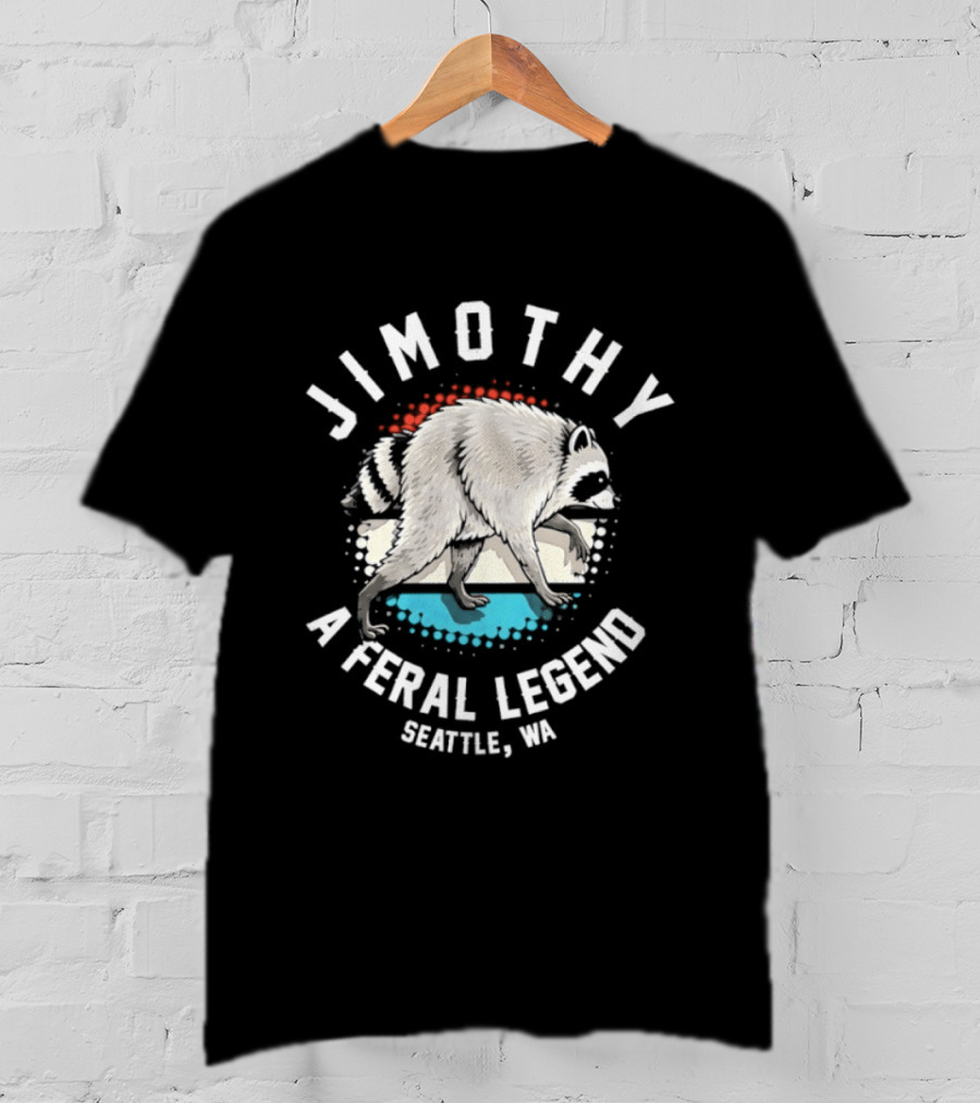 Jimothy Feral Legend Raccoon Seattle WA T-Shirt