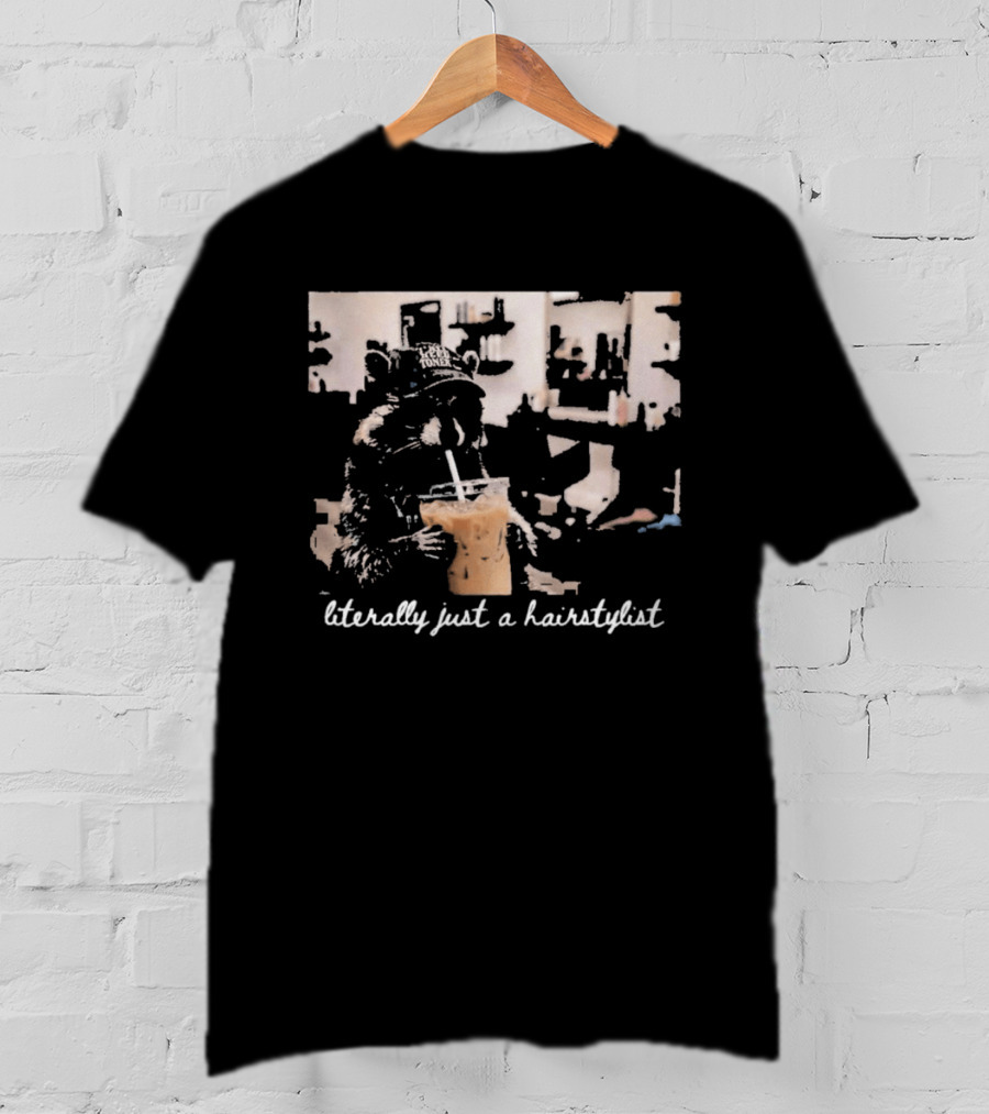 Literally Just A Hairstylist Coffee Raccoon T-Shirt