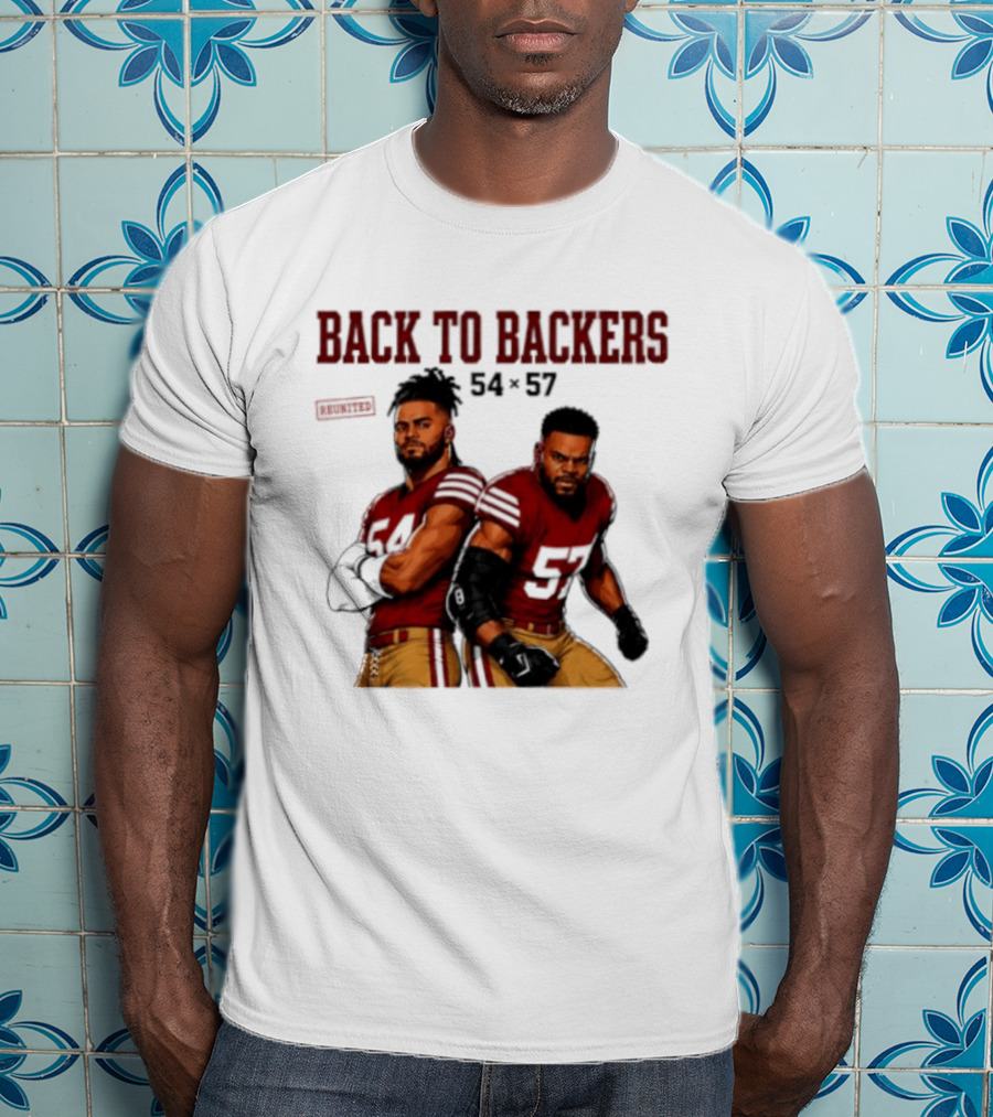 Back To Backers 54 X 57 San Francisco 49ers Football Players Bay Area T-Shirt