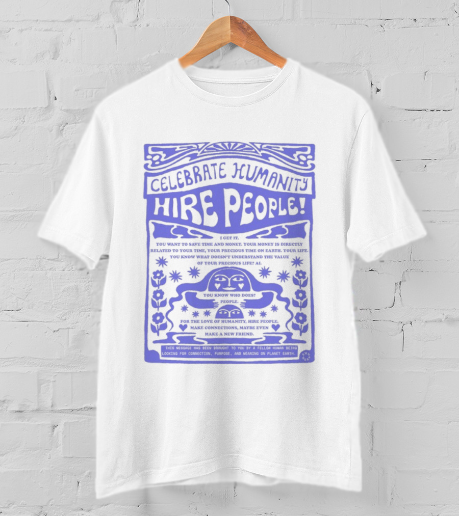 Celebrate Humanity Hire People Embrace Inclusion Diversity Kindness T-Shirt