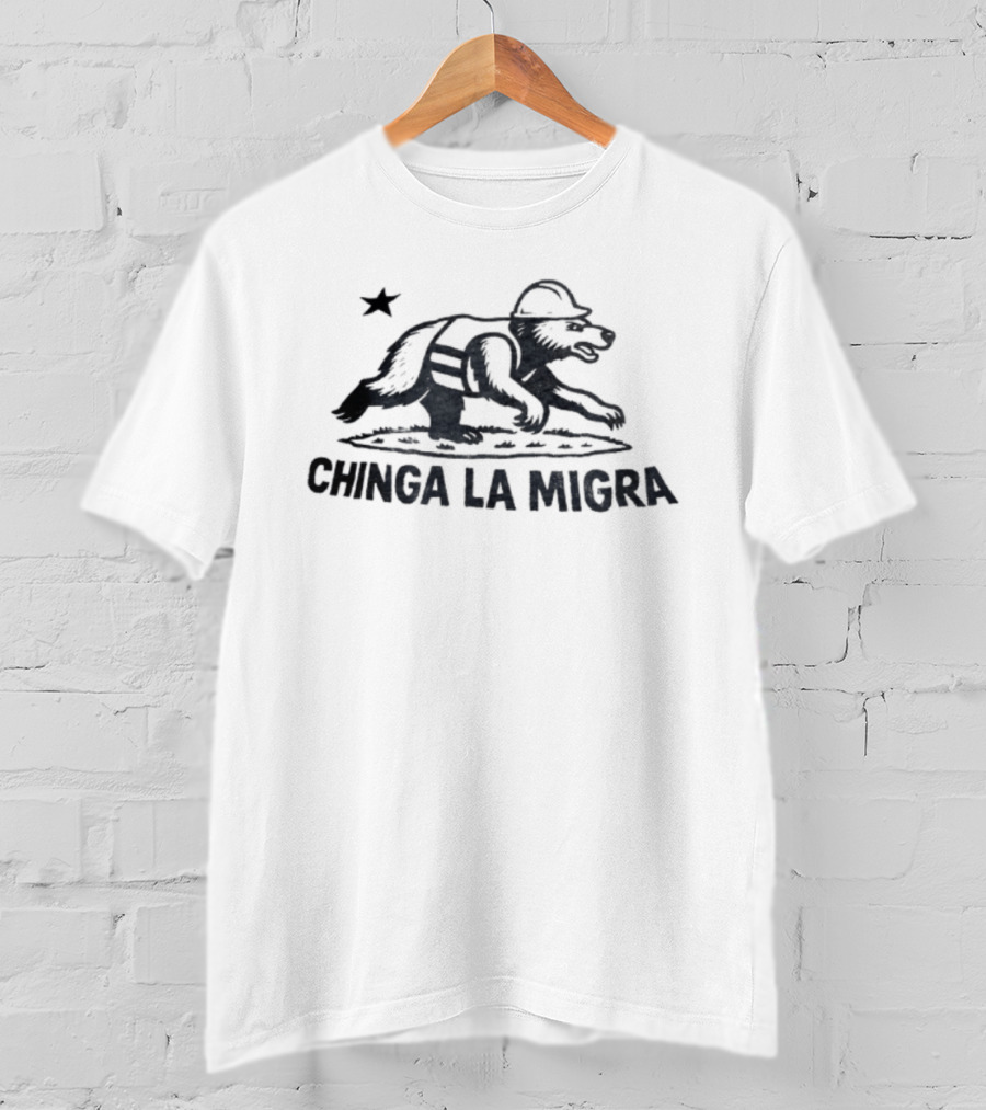 Chinga La Migra Bear Hard Hat Safety Vest Star T-Shirt