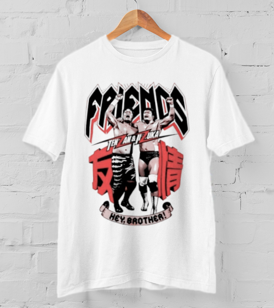 Hiroyoshi Tenzan Takashi Iizuka Friendship Tag Hey Brother Friends Kanji T-Shirt