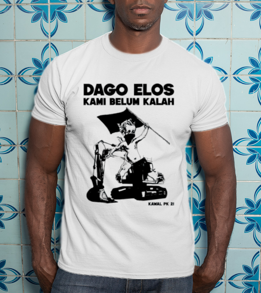 Dago Elos Kami Belum Kalah Kawal PK 2 Bandung T-Shirt