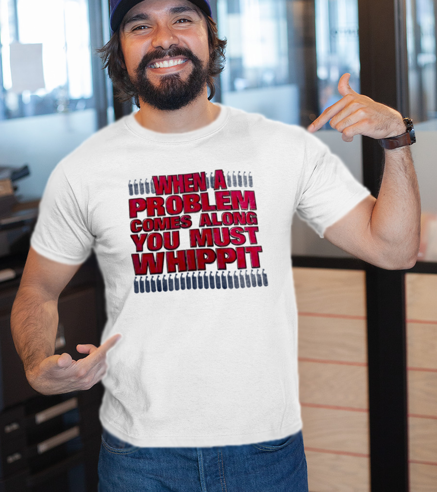 When A Problem Comes Along You Must Whippet Nitrous Oxide T-Shirt