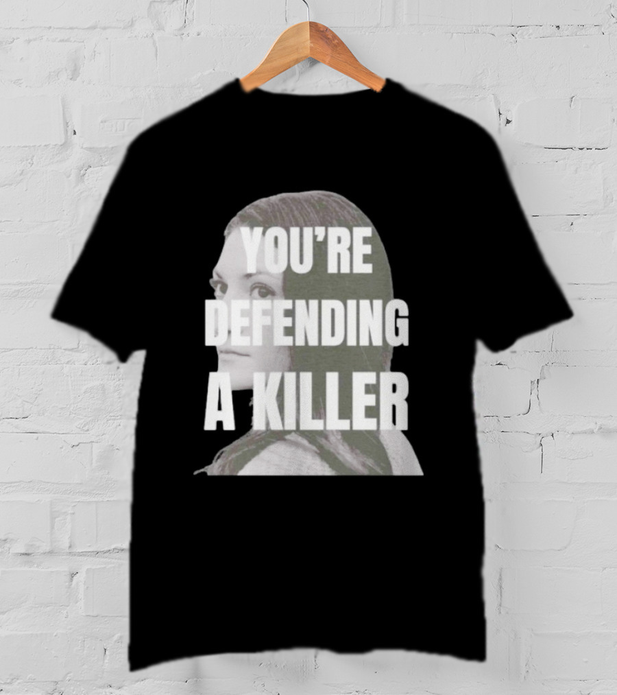 Clancy Trial You're Defending A Killer T-Shirt