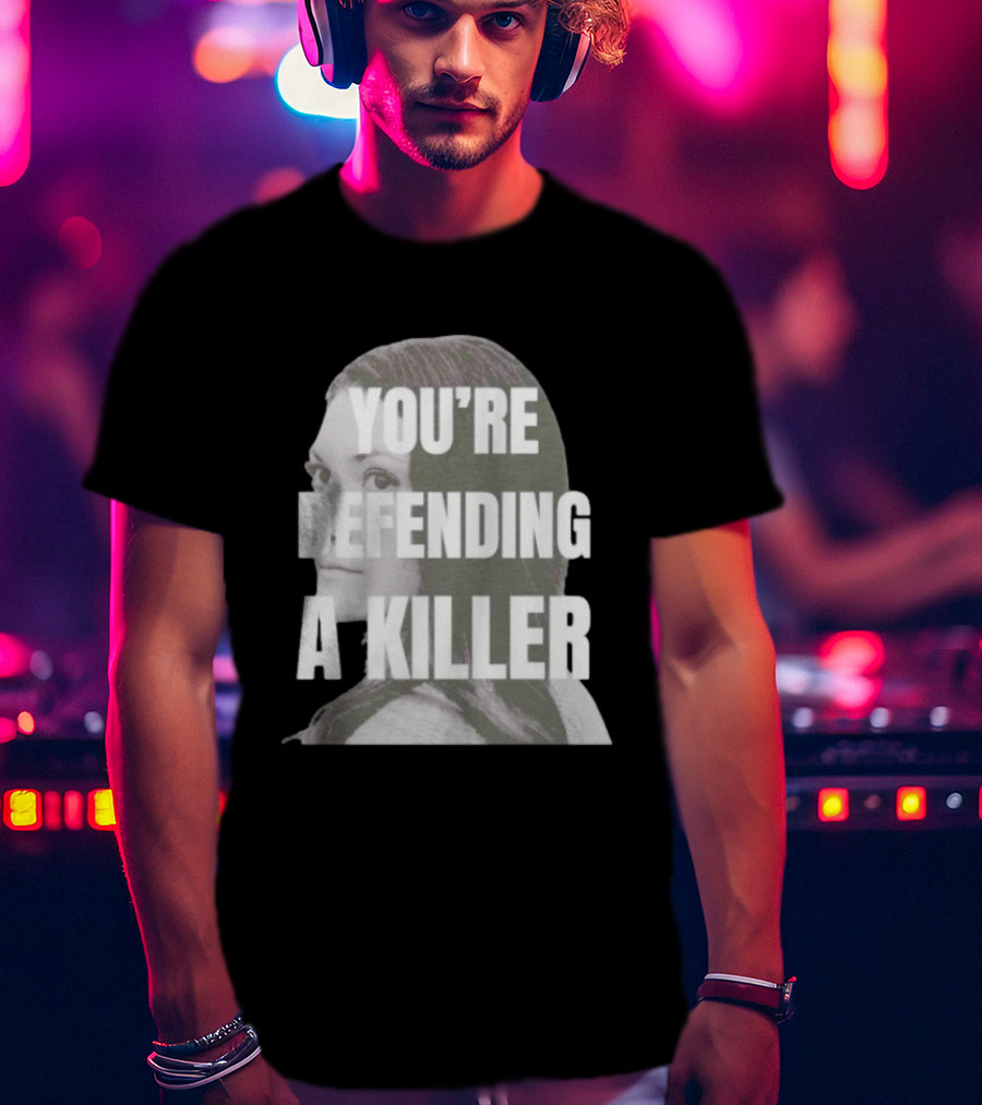 Clancy Trial You're Defending A Killer T-Shirt