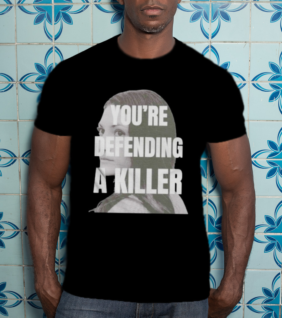 Clancy Trial You're Defending A Killer T-Shirt