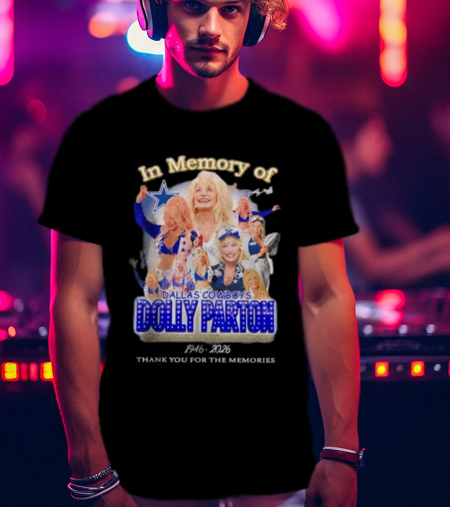 Dolly Parton Dallas Cowboys In Memory Forever 1946 Legends T-Shirt