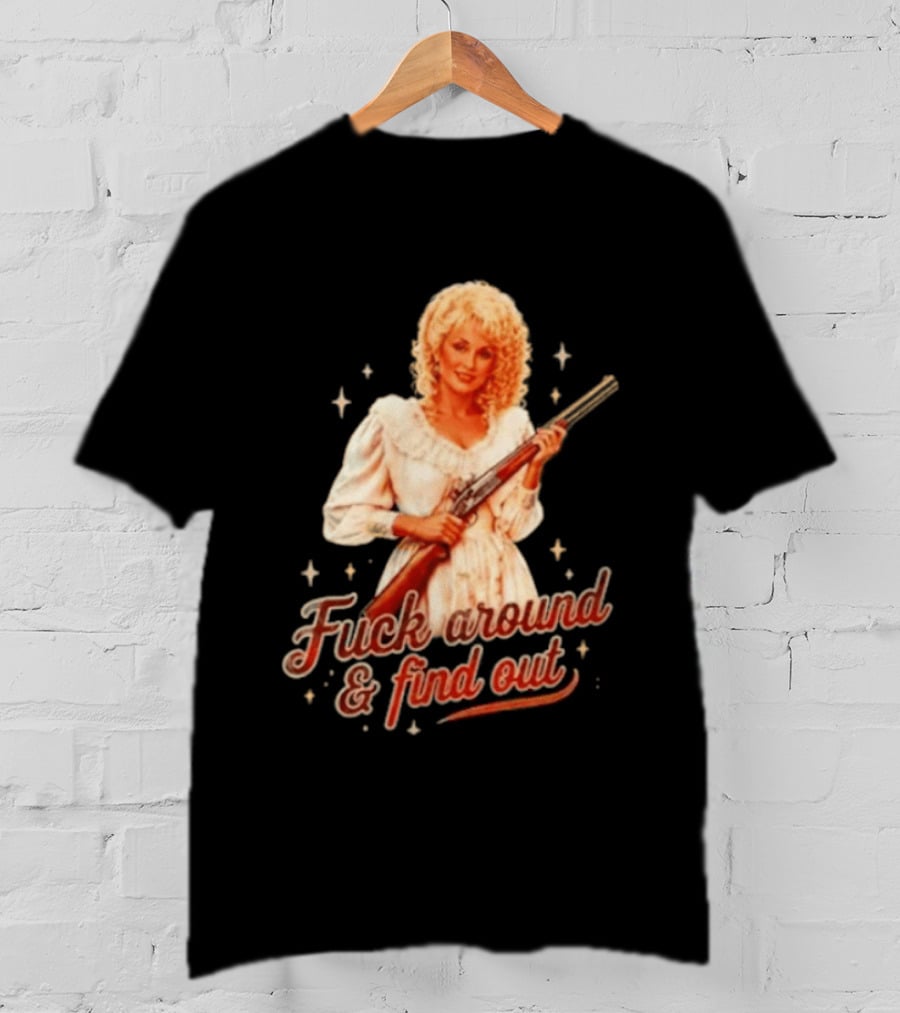 Dolly Parton Fuck Around And Find Out Retro Country T-Shirt