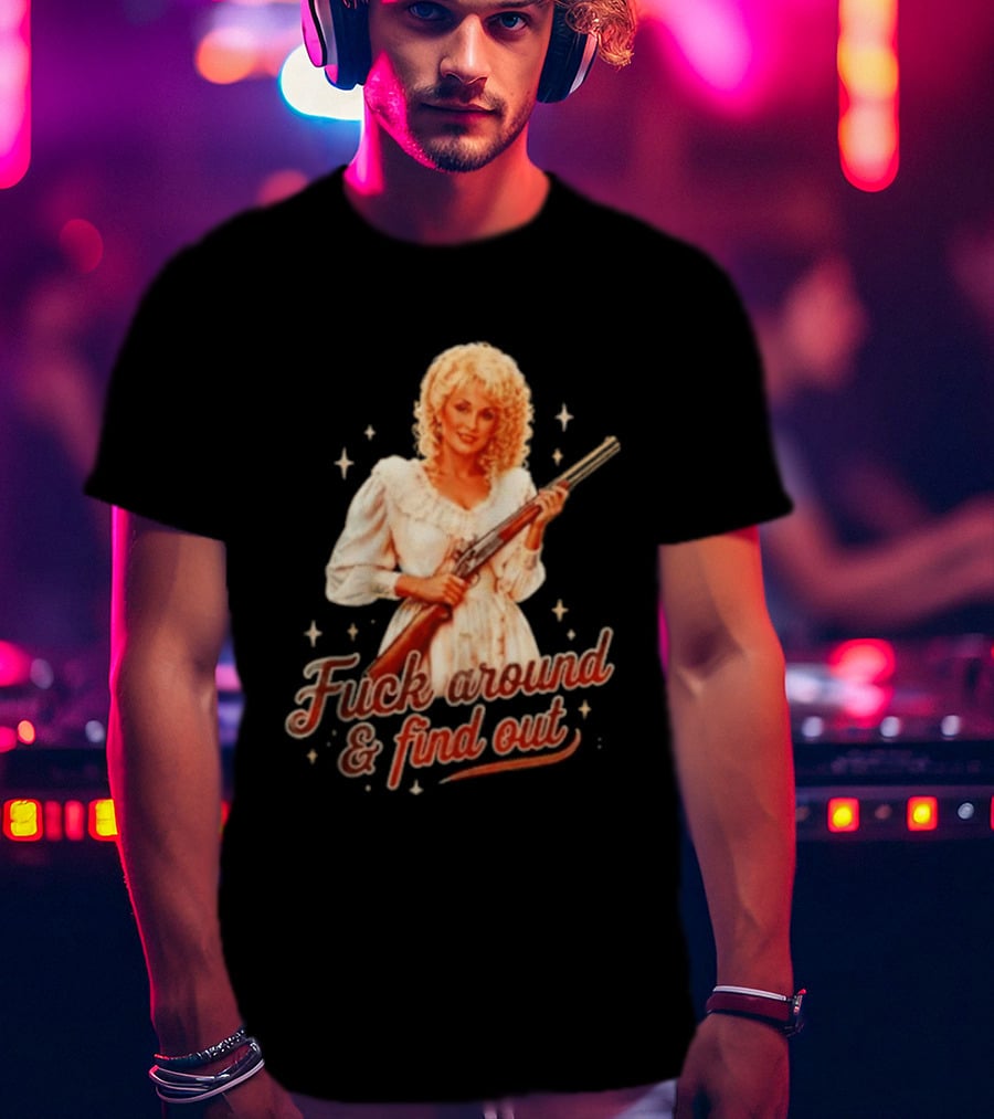 Dolly Parton Fuck Around And Find Out Retro Country T-Shirt