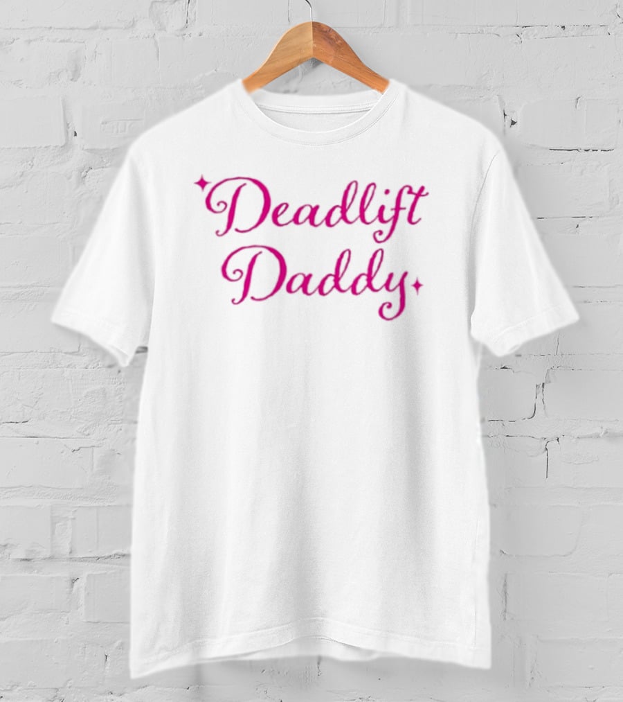 Deadlift Daddy Gym Fitness Weightlifting Motivation T-Shirt