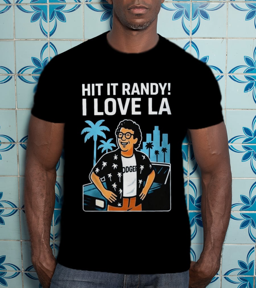 Hit It Randy I Love LA Dodgers Vintage Vibes Palm Trees Skyline T-Shirt