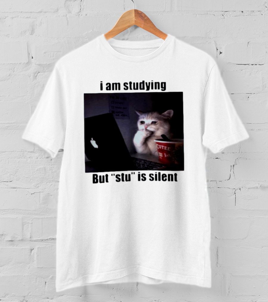 I Am Studying But "stu" Is Silent Sad Cat Meme Laptop Cup T-Shirt
