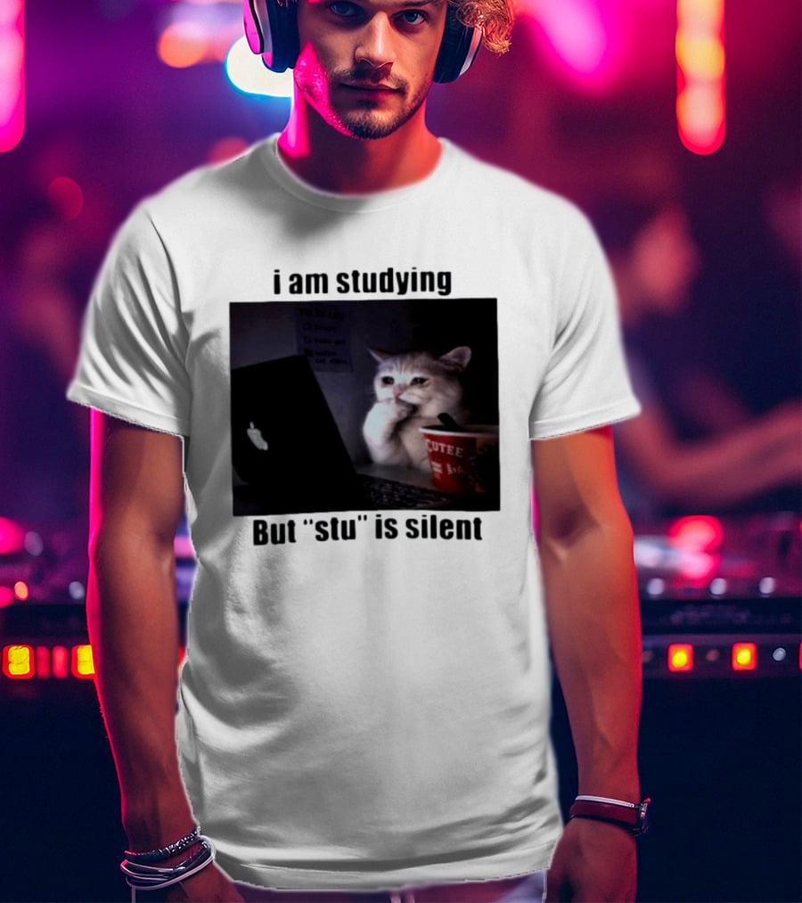 I Am Studying But "stu" Is Silent Sad Cat Meme Laptop Cup T-Shirt