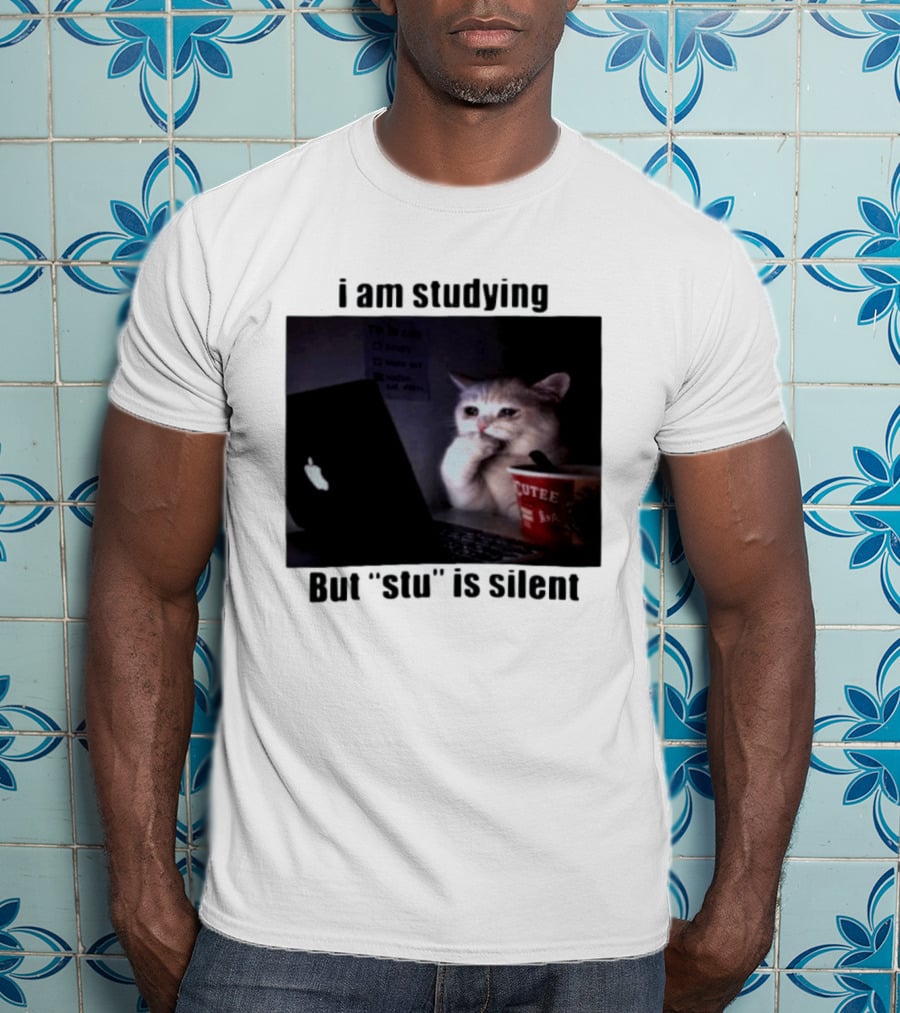 I Am Studying But "stu" Is Silent Sad Cat Meme Laptop Cup T-Shirt