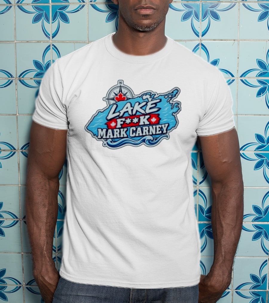 Lake F**k Mark Carney Lake Ontario Compass Maple Leaf T-Shirt