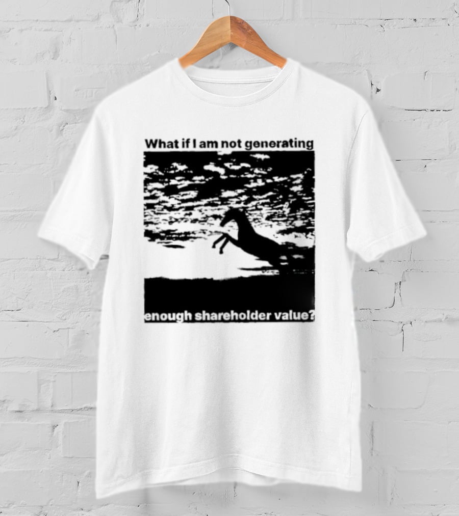 What If I Am Not Generating Enough Shareholder Value Deer Sunset Scene T-Shirt